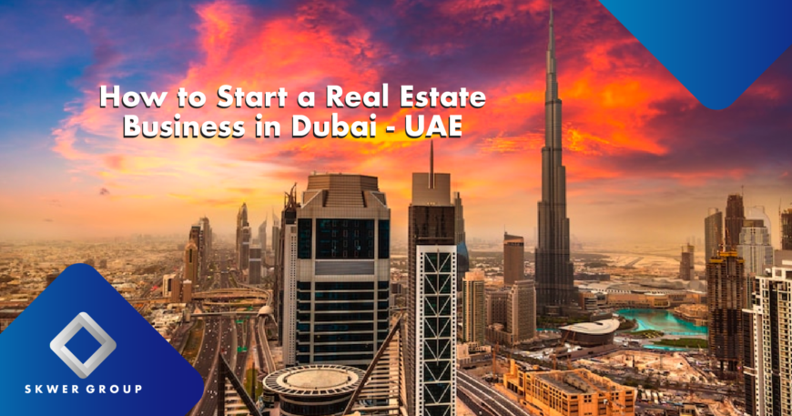 Real Estate Business in Dubai - UAE