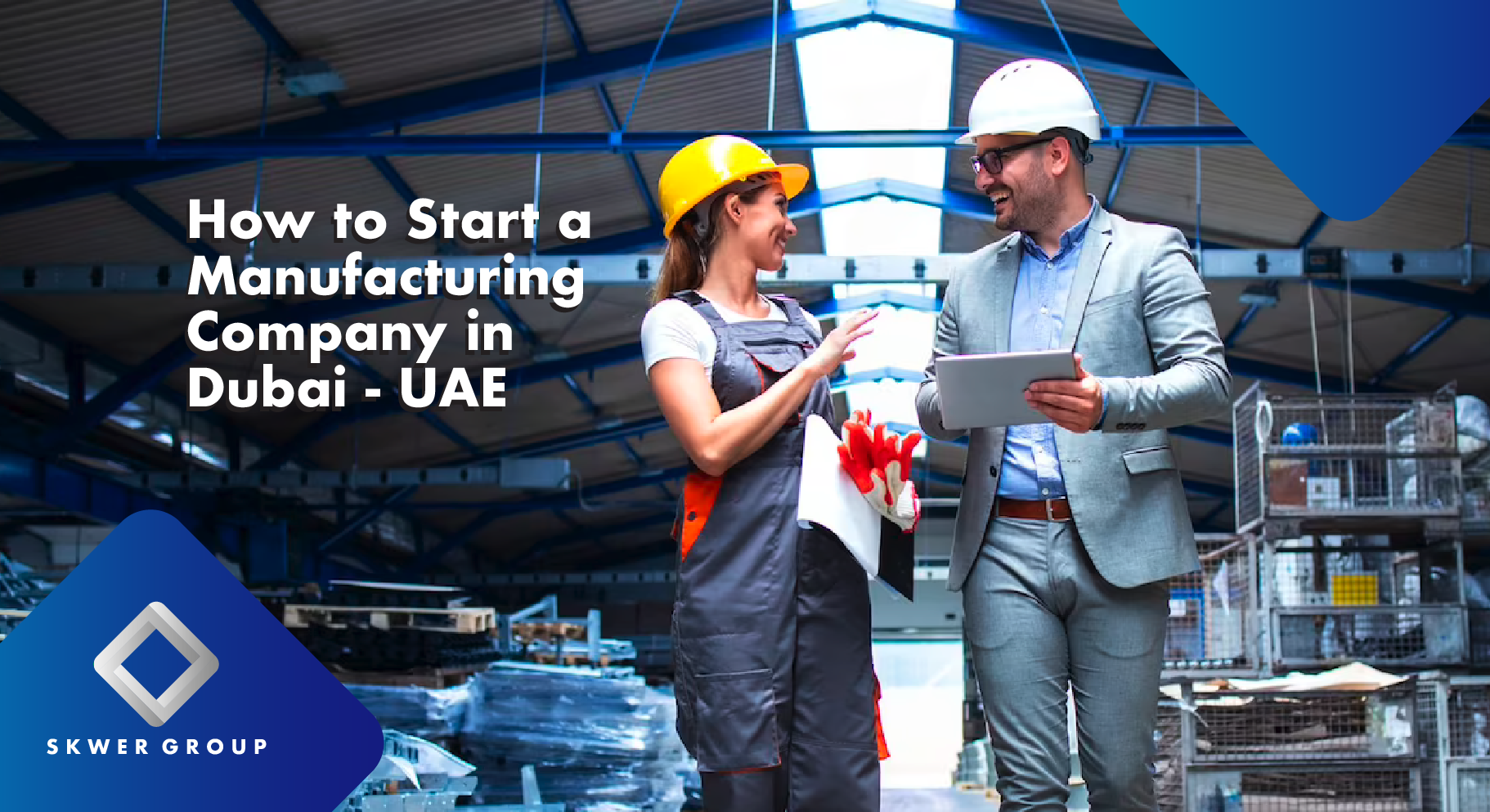 How to Start a Manufacturing Company in Dubai UAE